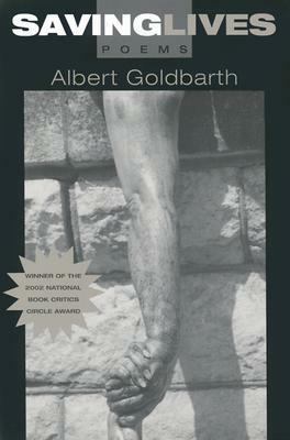 Saving Lives: Poems by Albert Goldbarth