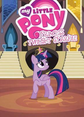 My Little Pony: Princess Twilight Sparkle by Meghan McCarthy