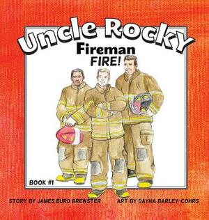 Uncle Rocky, Fireman #1 Fire! by James Burd Brewster