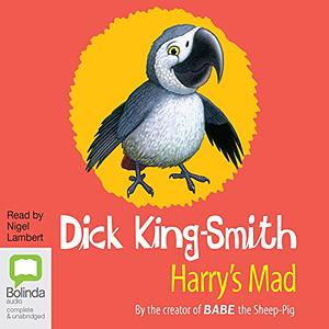 Harry's Mad by Dick King-Smith