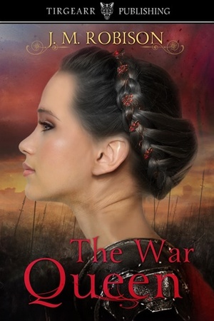 The War Queen by J.M. Robison