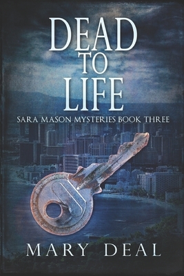 Dead To Life: Large Print Edition by Mary Deal