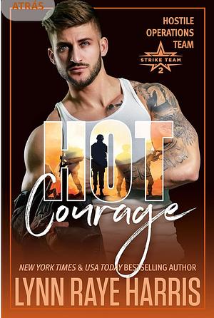 Hot Courage by Lynn Raye Harris