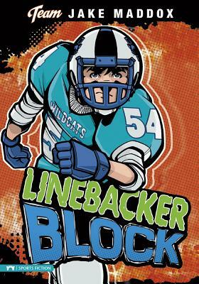 Jake Maddox: Linebacker Block by Jake Maddox