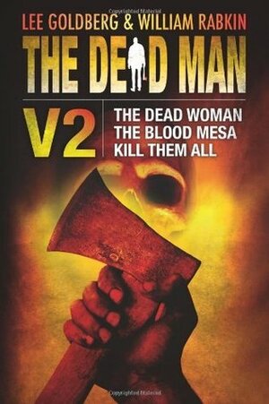 The Dead Man Vol 2: The Dead Woman, Blood Mesa, Kill Them All by David McAfee, Harry Shannon, Lee Goldberg, James Reasoner, William Rabkin