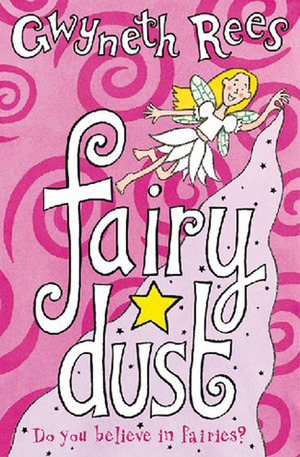 Fairy Dust by Gwyneth Rees, Annabel Hudson