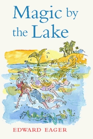 Magic by the Lake by Edward Eager, N.M. Bodecker