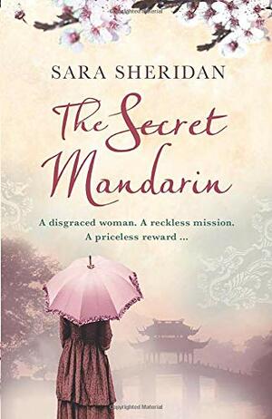 The Secret Mandarin by Sara Sheridan