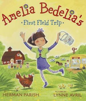 Amelia Bedelia's First Field Trip by Herman Parish