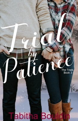 Trial by Patience by Tabitha Bouldin