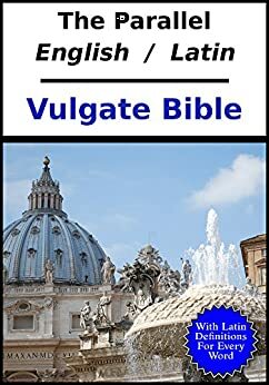The Parallel English - Latin Vulgate Bible: With Latin Dictionary References by Jerome, Richard Challoner