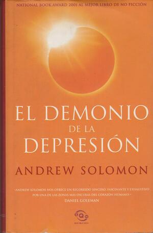El Demonio de La Depresion by Andrew Solomon