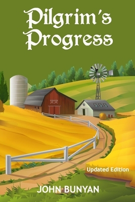 Pilgrim's Progress (Illustrated): Updated, Modern English. More Than 100 Illustrations. (Bunyan Updated Classics Book 1, Wheat Field Cover) by John Bunyan