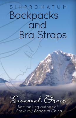 Sihpromatum - Backpacks and Bra Straps: Backpacks and Bra Straps by Savannah Grace