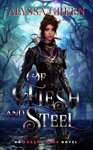 Of Flesh and Steel by Alyssa Green