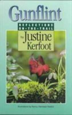 Gunflint: Reflections On The Trail by Justine Kerfoot