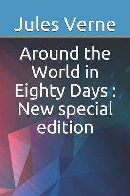 Around the World in Eighty Days: New special edition by Jules Verne