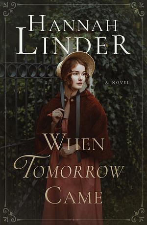 When Tomorrow Came by Hannah Linder