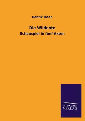 Die Wildente by Henrik Ibsen