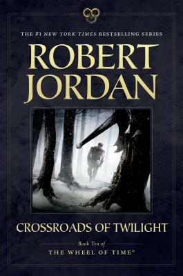 Crossroads of Twilight: Book Ten of 'the Wheel of Time' by Robert Jordan