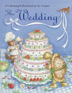 The Wedding by Eve Bunting, Iza Trapani