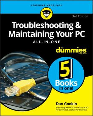 Troubleshooting & Maintaining Your PC All-In-One for Dummies by Dan Gookin