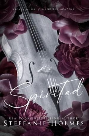Spirited: Luxe edition by Steffanie Holmes, Steffanie Holmes