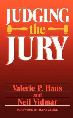 Judging The Jury by Neil Vidmar, Valerie P. Hans