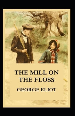 The Mill on the Floss-Original Edition(Annotated) by George Eliot