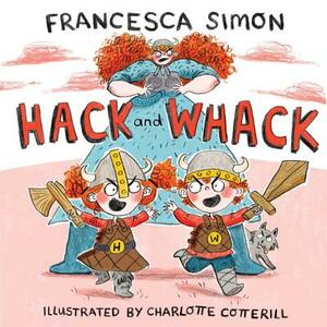 Hack and Whack by Francesca Simon