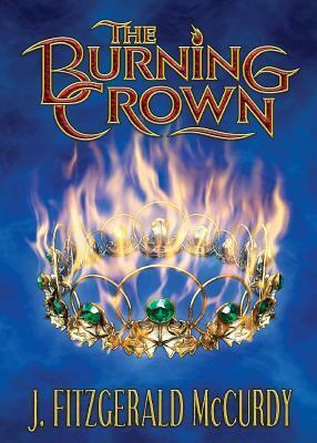 The Burning Crown by J. Fitzgerald McCurdy