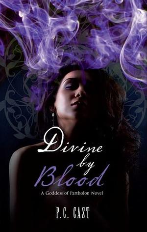 Divine by Blood by P.C. Cast