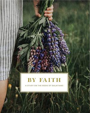 Galatians Study by The Daily Grace Co., Glenna Marshall