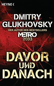 Davor und Danach: Story by Dmitry Glukhovsky