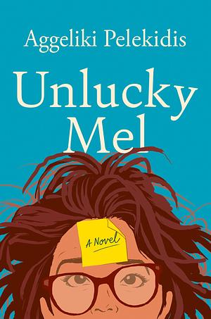 Unlucky Mel by Aggeliki Pelekidis, Aggeliki Pelekidis