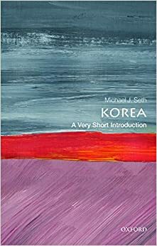 Korea: A Very Short Introduction by Michael J. Seth