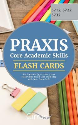Praxis Core Academic Skills for Educators (5712, 5722, 5732) Flash Cards: Praxis Core Exam Prep with 300+ Flash Cards by Cirrus Test Prep, Praxis Core Exam Prep Team