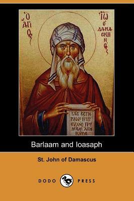 Barlaam and Ioasaph (Dodo Press) by John of Damascus