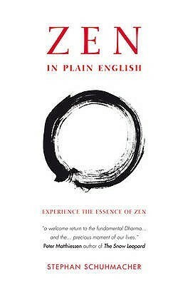 Zen in Plain English: Explaining the Essence of Zen by Stephan Schuhmacher