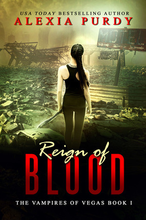Reign of Blood by Alexia Purdy
