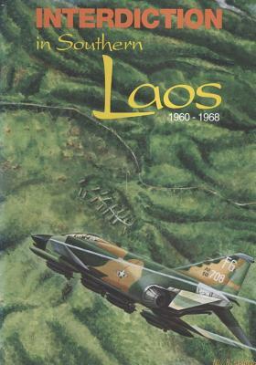 Interdiction in Southern Laos, 1960-1968 by U. S. Air Force, Office of Air Force History