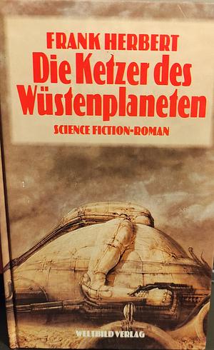 Die Ketzer des Wüstenplaneten by Frank Herbert