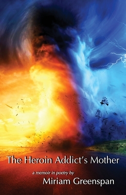 The Heroin Addict's Mother by Miriam Greenspan