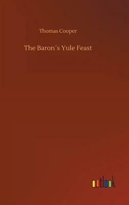 The Baron´s Yule Feast by Thomas Cooper
