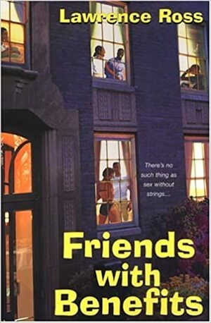 Friends With Benefits by Lawrence C. Ross