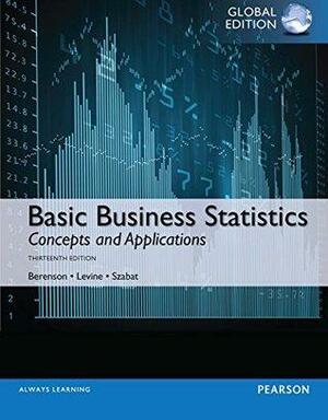 Basic Business Statistics: Concepts and Applications by Kathryn A. Szabat, David Levine, Mark L. Berenson