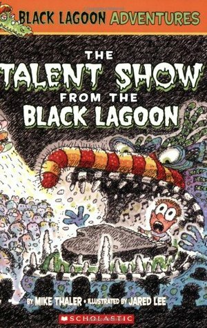 The Talent Show from the Black Lagoon by Jared Lee, Mike Thaler