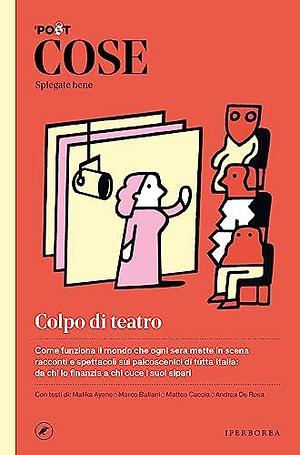 Colpo di teatro by Il Post