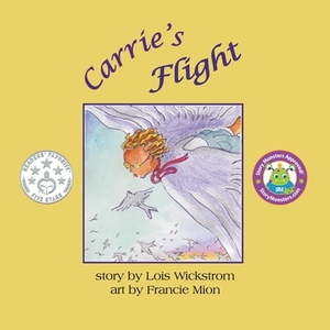 Carrie's Flight (8.5 square paperback) by Lois Wickstrom