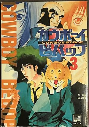 Cowboy Bebop, Volume 3 by Yutaka Nanten